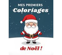 Mes premiers Coloriages - Noël: 50 dessins tout simples et tout mignons pour les 3-6 ans
