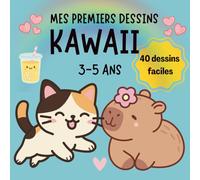 Mes premiers dessins kawaii: 3-5 ans | 40 dessins faciles à colorier