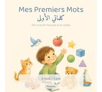 Mes Premiers Mots: 100 mots en français et en arabe