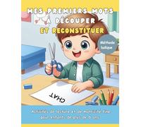 Mes premiers mots à découper et reconstituer: Un cahier ludique pour apprendre à lire, découper et reconnaître les mots du quotidien, développe la ... (papa, maman, table...) 40 mots a découper