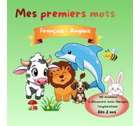 Mes premiers mots en français et anglais: Les animaux