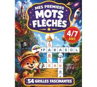 Mes Premiers Mots Fléchés 4-7 Ans: 54 Univers Magiques et Plus de 300 mots à Découvrir | Observe, Trouve et Recopie !