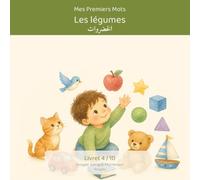 Mes Premiers Mots - Les Légumes / كلماتي الأولى: الخضروات: Imagier bilingue français-arabe Montessori - 10 légumes du jardin à explorer, pour bébés et tout-petits (0-3 ans)