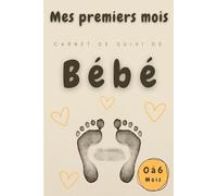 Mes premiers pas: Carnet de suivi de bébé
