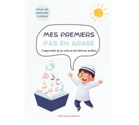 mes premiers pas en arabe - Pour les garçons curieux: J’apprends et je colorie les lettres arabes