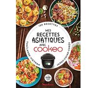 Mes recettes asiatiques avec Cookeo: 120 recettes
