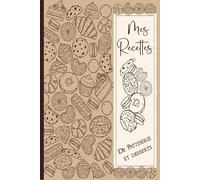Mes Recettes: Cahier de Cuisine avec 52 cartes à compléter pour vos Produits de Boulangerie et Délicieux Desserts ... Format A5/110 pages.02