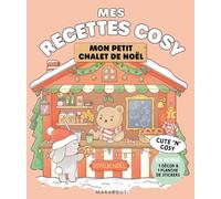 Mes recettes cosy - Mon petit chalet de Noël: Mes recettes cute'n'cosy: 39683