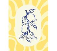 Mes recettes: EQUI'LIVRE - Mes recettes équilibrées - Cahier de recettes guidées à remplir - Couverture citron