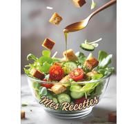 Mes Recettes préférées - Carnet de recettes grand format A4 à remplir avec vos 100 recettes adorées