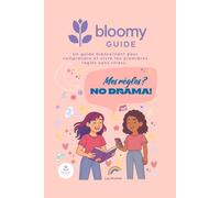 Mes règles ? NO DRAMA !: Un guide bienveillant pour comprendre et vivre tes premières règles sans stress.