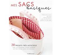 Mes sacs basiques: 30 projets très astucieux