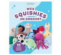 Mes squishies en crochet: 30 modèles de peluches moelleuse en fil chenille: 31623