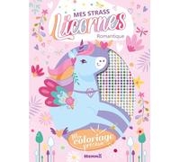 Mes strass licornes Romantique: Mon coloriage précieux, avec + de 1000 petits strass colorés