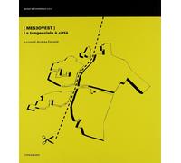 MES3Ovest. La tangenziale è città - Ferialdi A. (cur.)