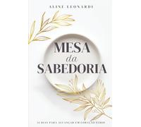 Mesa da Sabedoria: 31 Dias Alcançar Para Um Coração Sábio