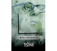 Meša Selimović Tišine (Tascabile)