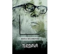 Meša Selimović Tvrđava (Copertina rigida)