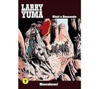Mescaleros Larry Yuma (Vol. 7) [Nov 02, 2016] Nizzi, Claudio; Boscarato, Carlo