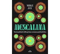 Mescalina. Storia globale della prima sostanza psichedelica - 202