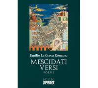Mescidati versi - Emilio La Greca Romano