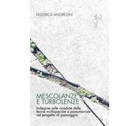 Mescolanze e turbolenze. Indagine sulle ricadute delle teorie multispeciste e postumaniste nel progetto di paesaggio