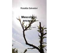 Mescolarsi, ancora...! Pensieri e parole in libertà