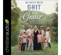 Mescolato con grinta e grazia: continua a vivere quando la vita è inaspettata