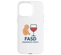 Mese di sensibilizzazione sui disturbi dello spettro alcolico fetale (FASD) Custodia per iPhone 15 Pro Max