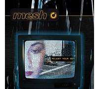 Mesh - Adjust Your Set