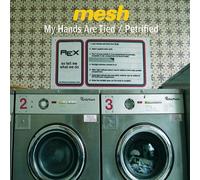 Mesh - My Hands Are Tied/Petrified
