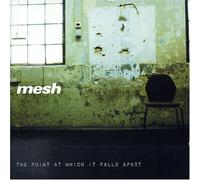 Mesh - The Point At Which It Falls Apart