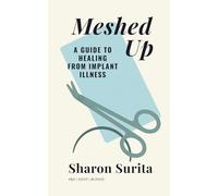 Meshed Up: A Guide to Healing from Implant Illness