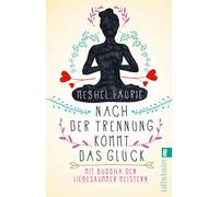 Meshel Laurie U Nach der Trennung kommt das Glück: Mit Buddha den Li (Tascabile)
