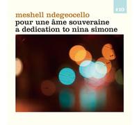 MESHELL NDEGEOCELLO - POUR UNE AME SOUVERAINE A DEDICATION TO NINA SIMONE