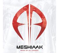 Meshiaak - Mask Of All Misery