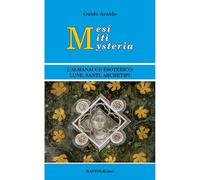 Mesi miti mysteria. L'almanacco esoterico lune, santi, archetipi