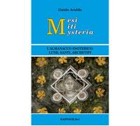 Mesi miti mysteria. L'almanacco esoterico lune, santi, archetipi - Araldo Guido
