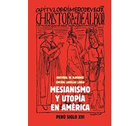 Mesianismo y Utopía en América: Perú, Siglo XVI