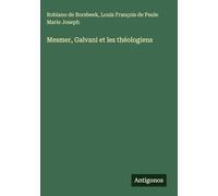 Mesmer, Galvani et les théologiens