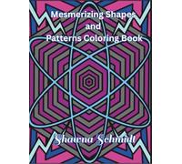 Mesmerizing Shapes and Patterns Coloring Book