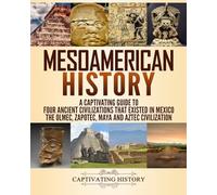 Captivating History Mesoamerican History (Tascabile) Exploring Ancient History