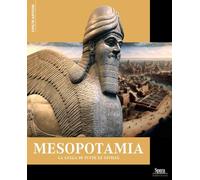 Mesopotamia. La culla di tutte le civiltà