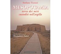 Mesopotamia. Terra dei miti custoditi nell'argilla - [Formamentis]