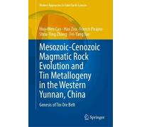 Mesozoic-Cenozoic Magmatic Rock Evolution and Tin Metallogeny in the Western Yunnan, China: Genesis of Tin Ore Belt