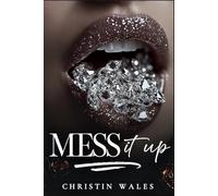 Mess It Up: A Dark, Steamy Romantic Suspense of Power & Proof