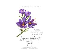 Mess, Mercy, and Miracles: Living Faith Out Loud: 3