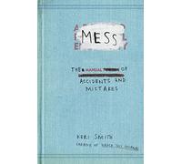 Mess: The Manual of Accidents and Mistakes