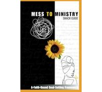 Mess to Ministry SMACK Guide: A Faith-Based Goal-Setting Framework
