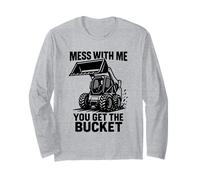 Mess with Me, Prendi Il Bucket Skid Steer Maglia a Manica